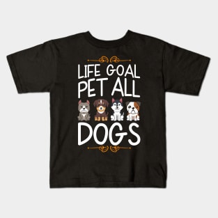Life Goal Pet All Dogs Kids T-Shirt